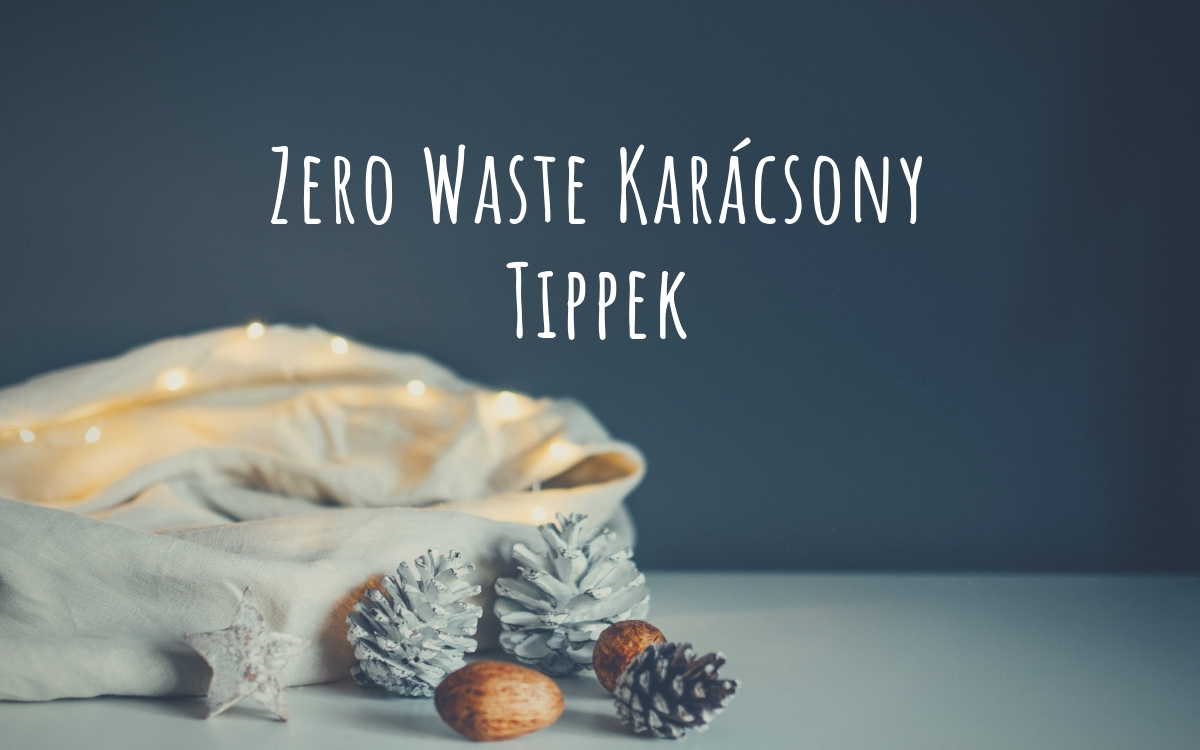 Zero Waste Karácsony Tippek